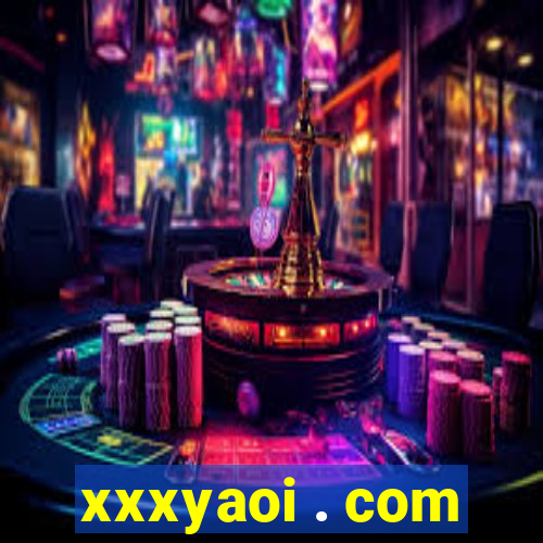 xxxyaoi . com